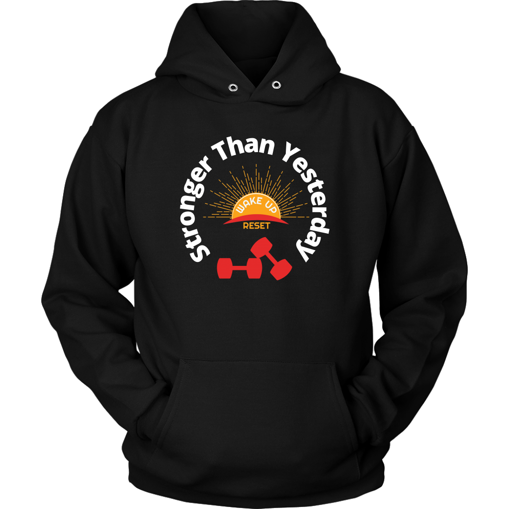 Stronger Than Yesterday Unisex Hoodie
