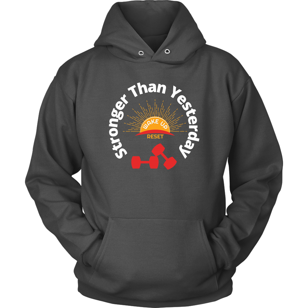 Stronger Than Yesterday Unisex Hoodie