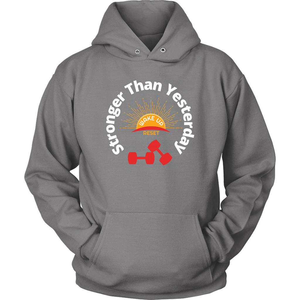 Stronger Than Yesterday Unisex Hoodie